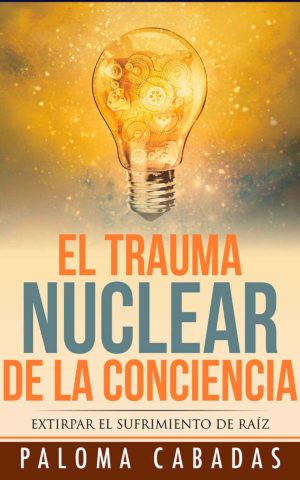 El trauma nuclear de la concienc