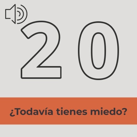 ¿Todavía tienes miedo?