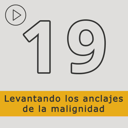 LEVANTANDO LOS ANCLAJES DE LA MALIGNIDAD